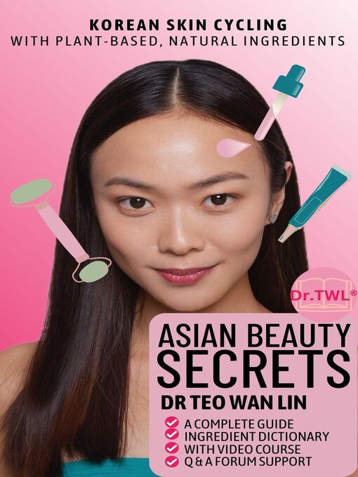 Title details for Asian Beauty Secrets Korean Skin Cycling with Plant-based, Natural Ingredients by Dr Teo Wan Lin - Wait list